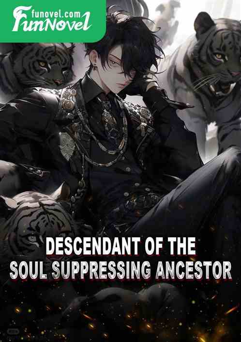 Descendant of the Soul Suppressing Ancestor