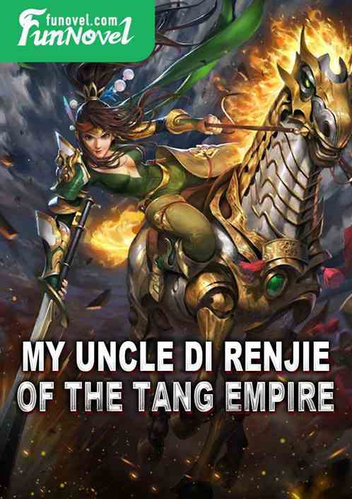 My Uncle Di Renjie of the Tang Empire