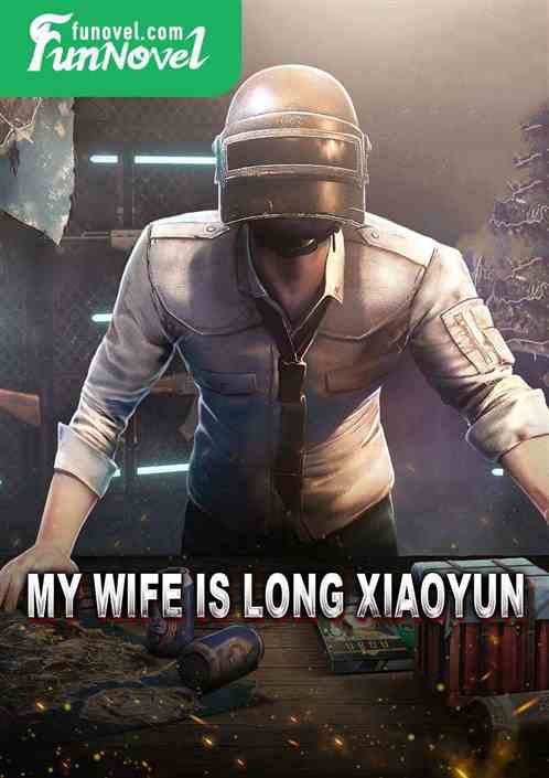 My Wife Is Long Xiaoyun