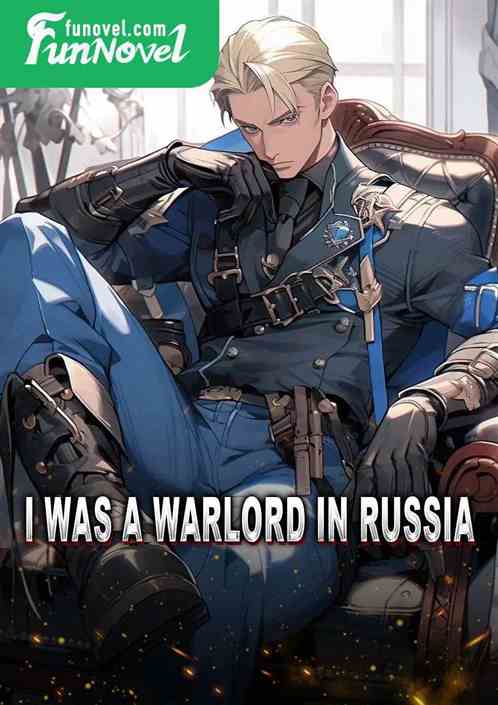 I was a warlord in Russia