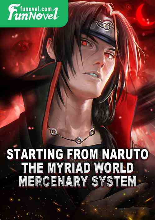 Starting from Naruto, the Myriad World Mercenary System