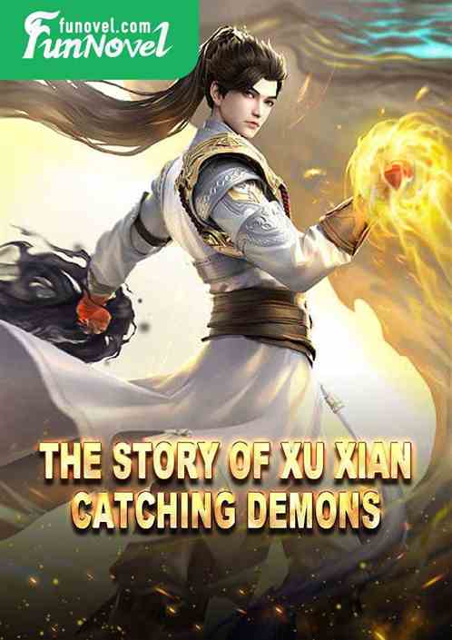 The Story of Xu Xian Catching Demons