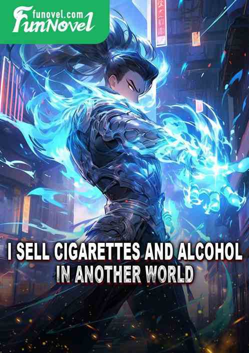 I sell cigarettes and alcohol in another world