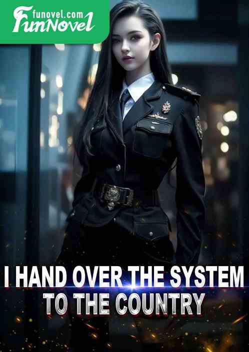 I hand over the system to the country