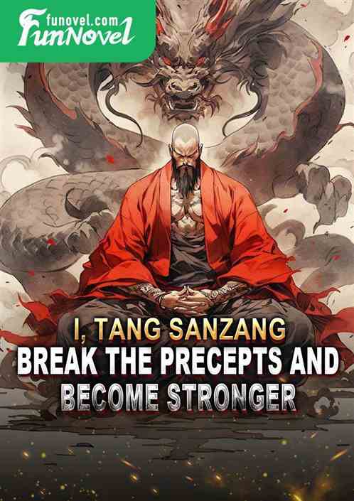 I, Tang Sanzang, break the precepts and become stronger