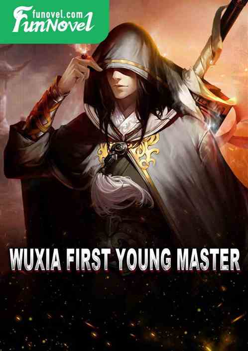 Wuxia First Young Master