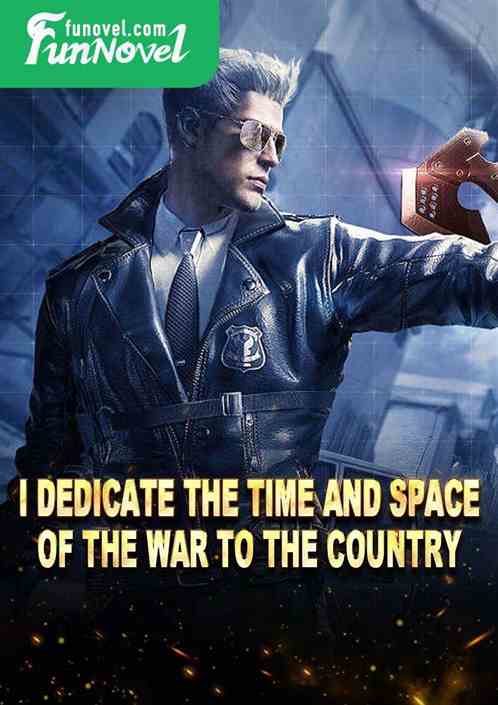 I dedicate the time and space of the war to the country