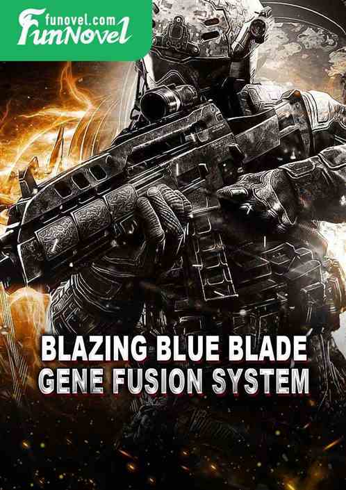 Blazing Blue Blade: Gene Fusion System