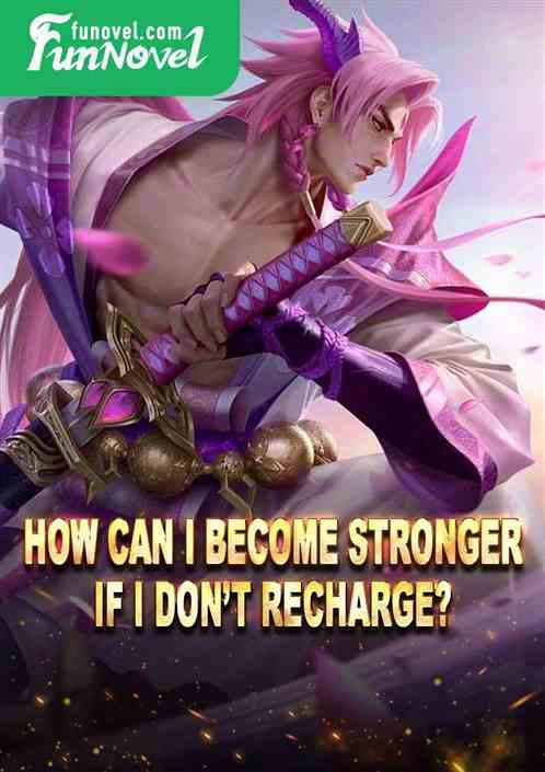 How can I become stronger if I dont recharge?