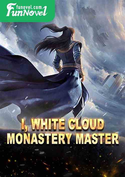 I, White Cloud Monastery Master