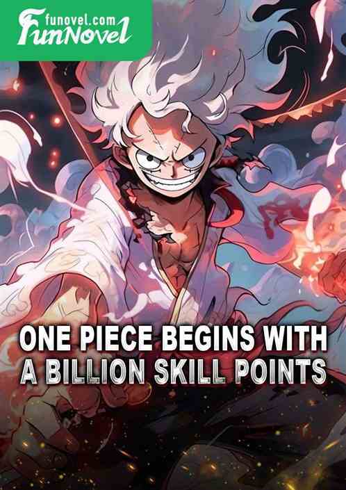 One Piece Begins with a Billion Skill Points