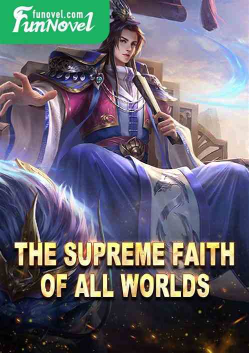 The supreme faith of all worlds