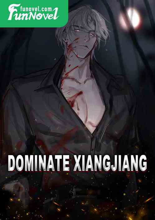 Dominate Xiangjiang