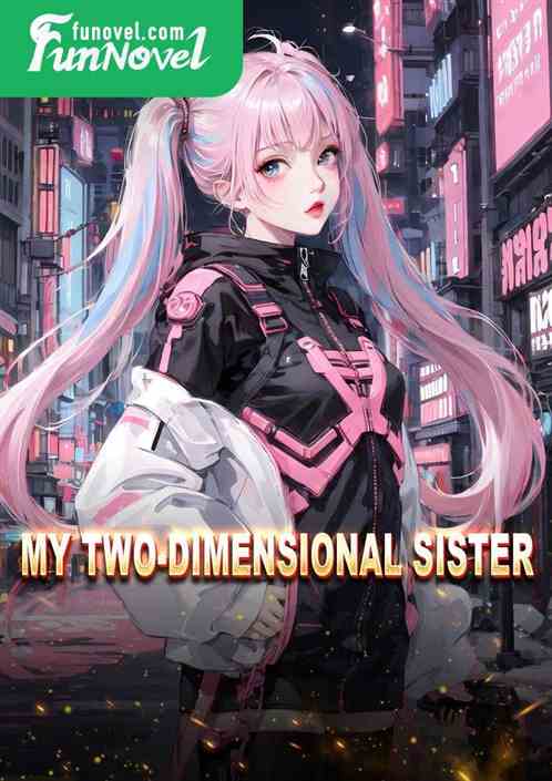 My two-dimensional sister