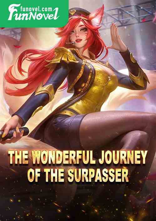 The Wonderful Journey of the Surpasser