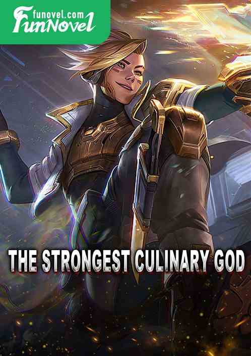 The Strongest Culinary God