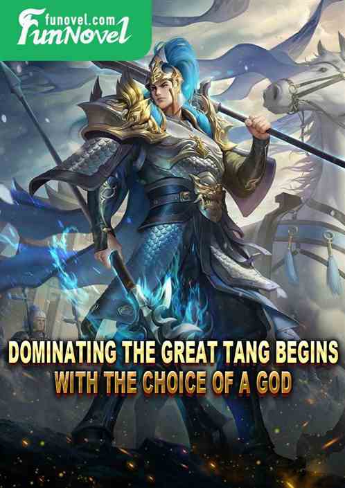 Dominating the Great Tang begins with the choice of a god.