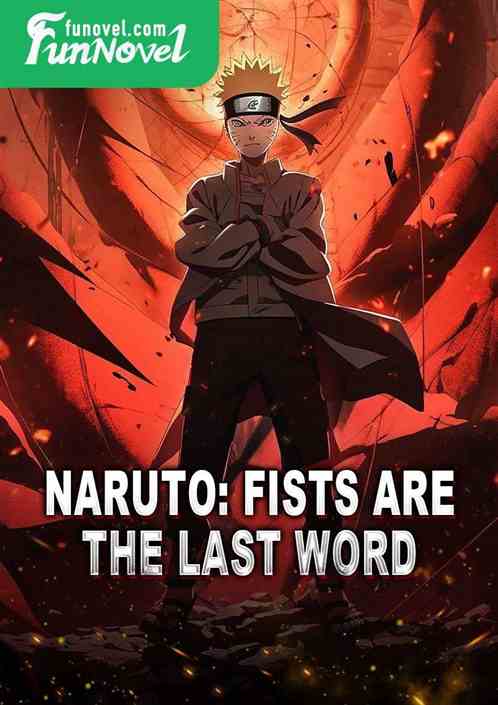 Naruto: Fists are the last word