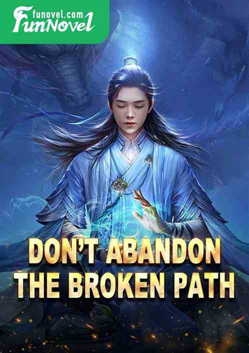 Dont abandon the broken path