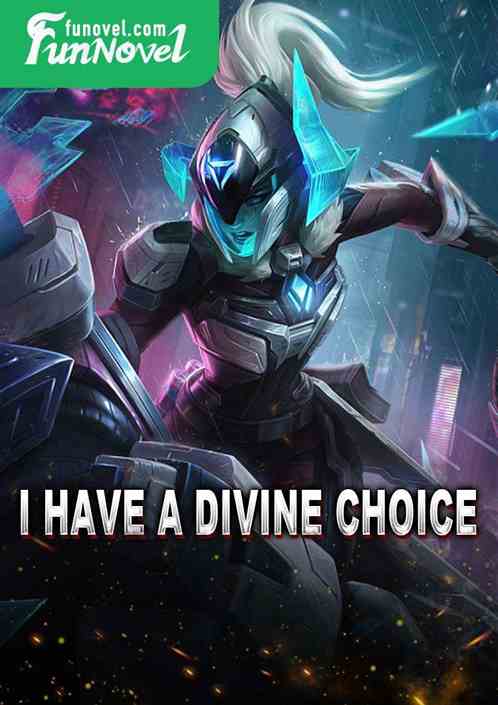 I have a divine choice