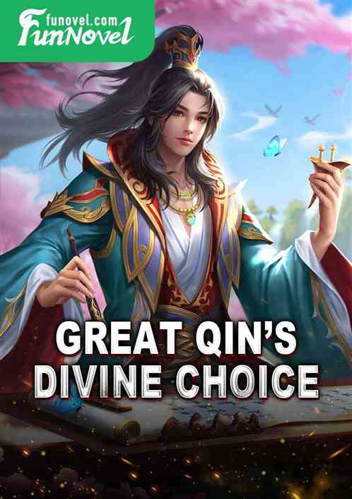 Great Qins Divine Choice