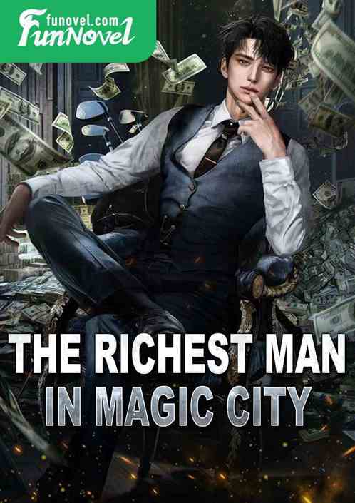 The richest man in Magic City