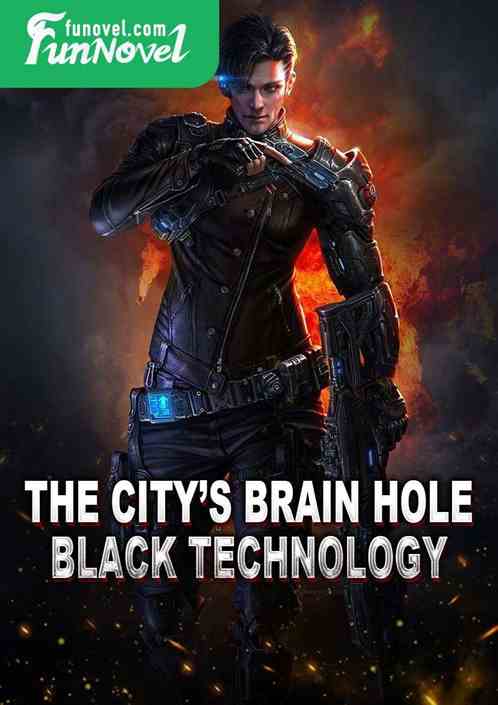 The citys brain hole, black technology