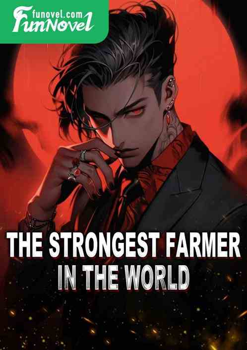 The Strongest Farmer in the World