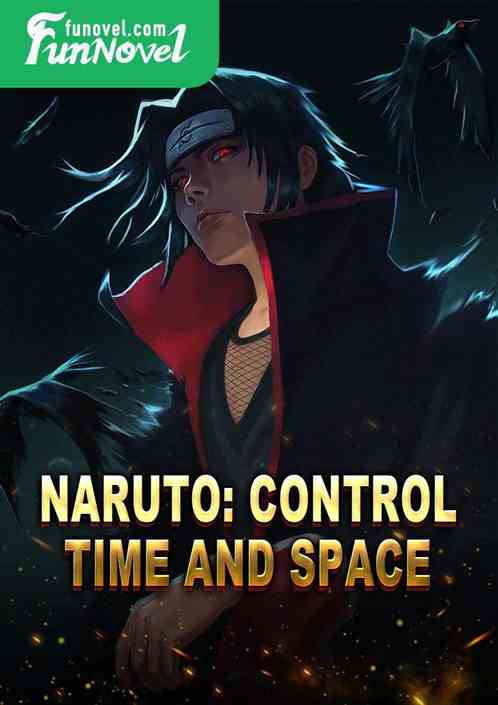 Naruto: Control Time and Space