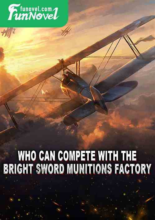 Who can compete with the Bright Sword Munitions Factory?