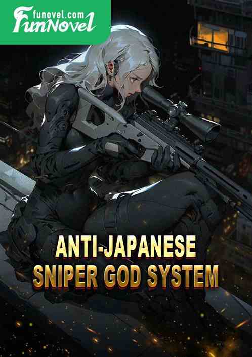 Anti-Japanese Sniper God System