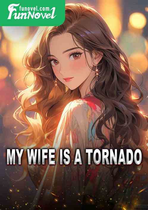 My wife is a tornado