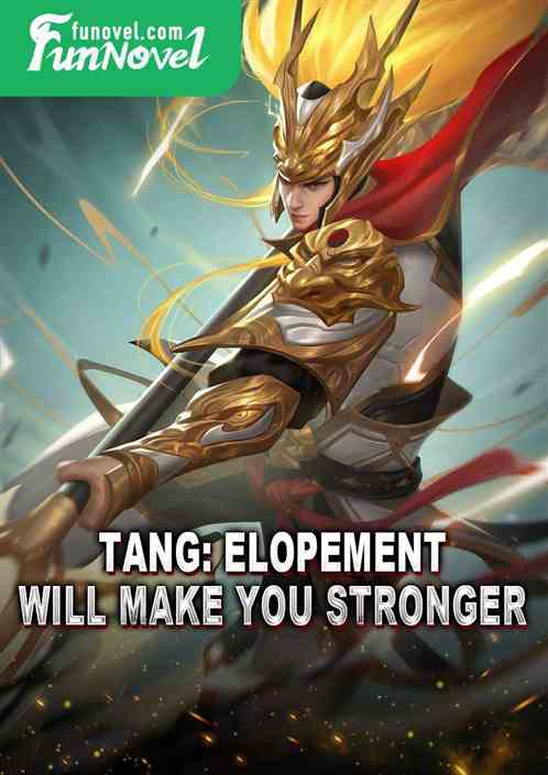 Tang: Elopement will make you stronger!