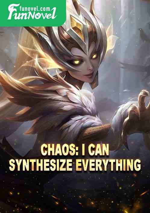 Chaos: I can synthesize everything