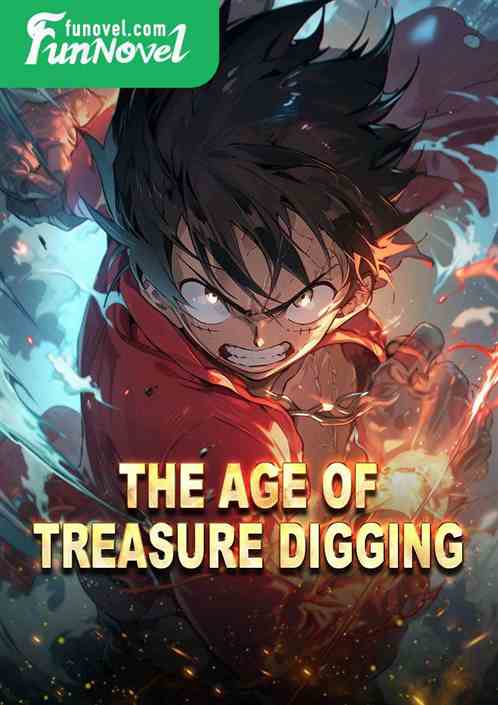 The Age of Treasure Digging