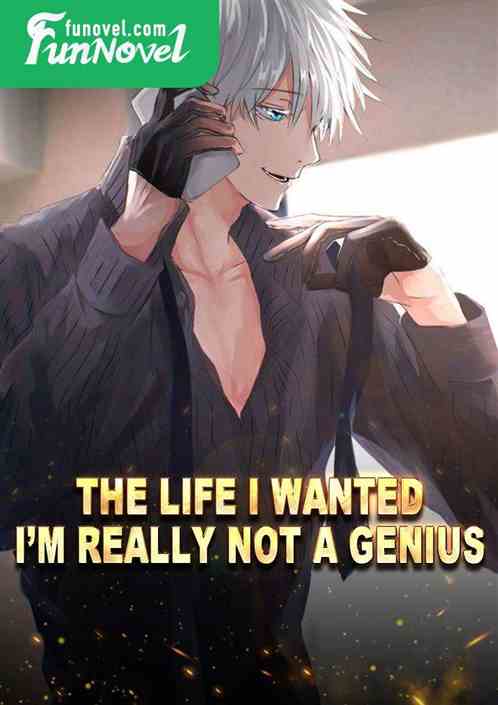 The Life I Wanted: Im Really Not a Genius