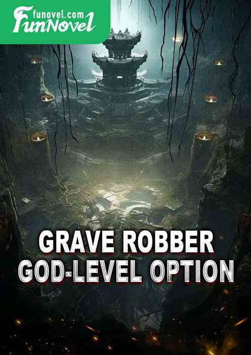 Grave Robber: God-level option