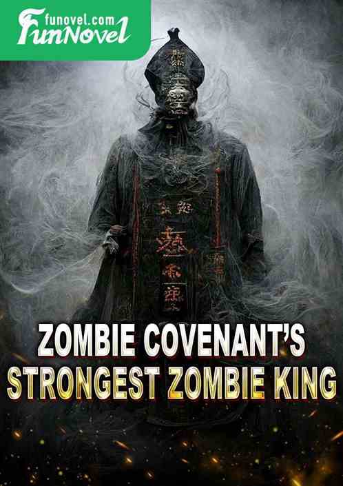 Zombie Covenants Strongest Zombie King