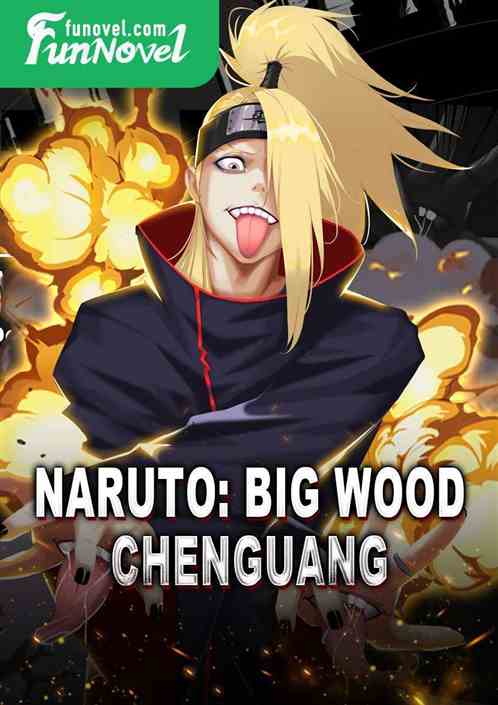 Naruto: Big Wood Chenguang