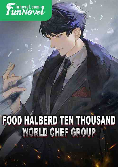 Food Halberd Ten Thousand World Chef Group