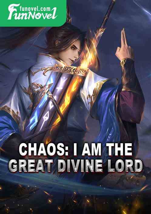 Chaos: I am the Great Divine Lord