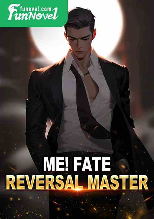 Me! Fate Reversal Master