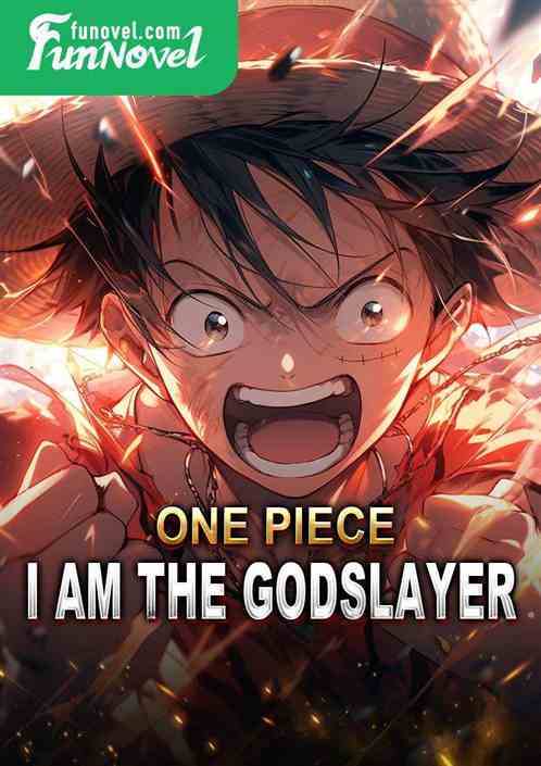 One Piece: I Am the Godslayer