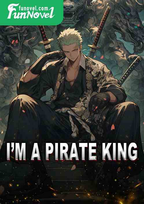 Im a pirate king