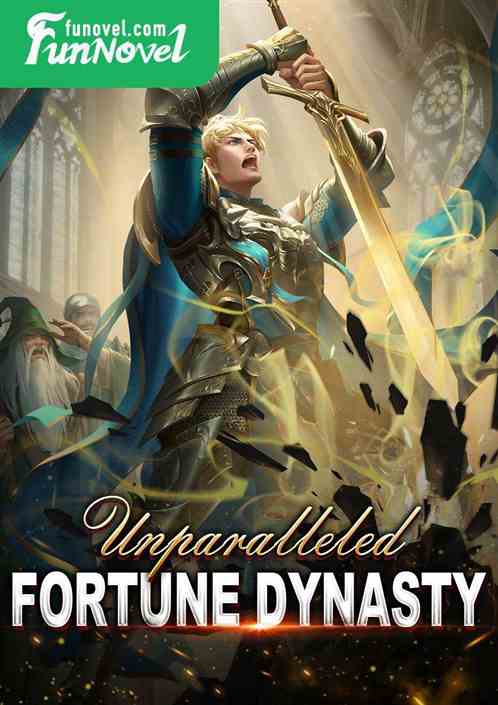 Unparalleled Fortune Dynasty