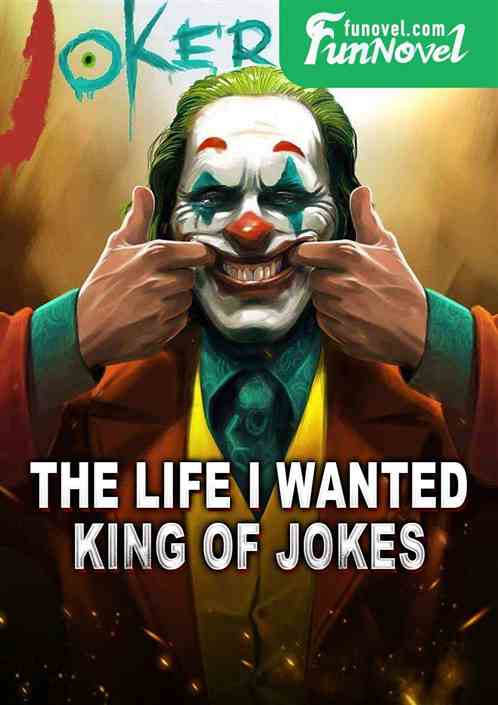 The Life I Wanted: King of Jokes