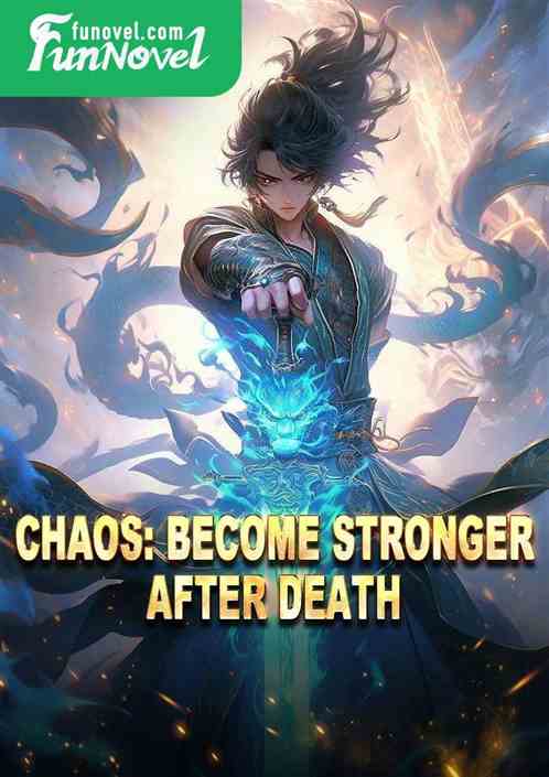 Chaos: Become stronger after death