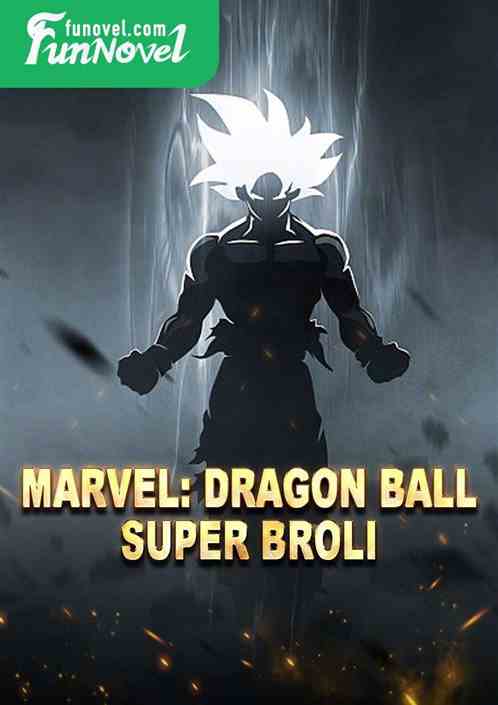 Marvel: Dragon Ball Super Broli