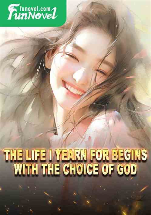 The life I yearn for begins with the choice of God