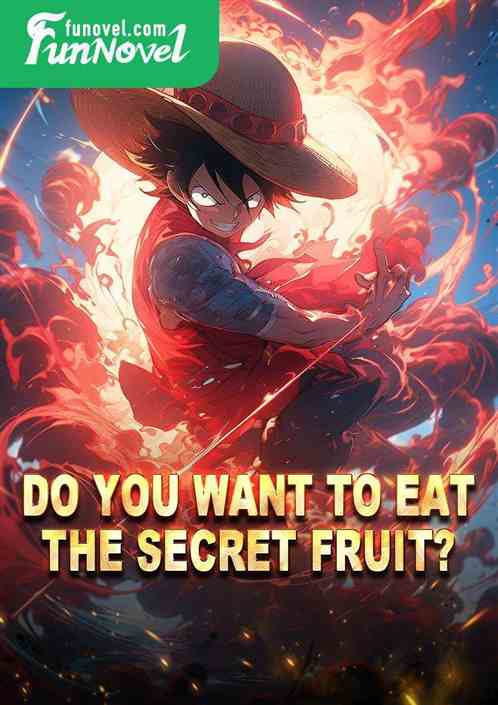 Do you want to eat the secret fruit?